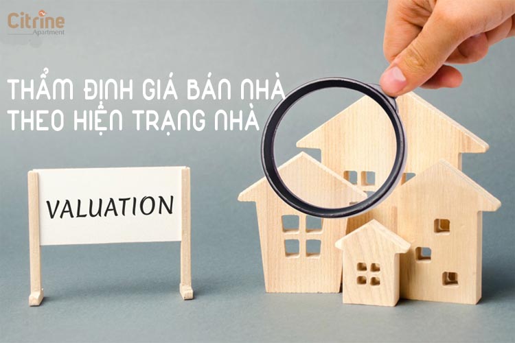 Định giá bán nhà riêng dựa vào hiện trạng ngôi nhà
